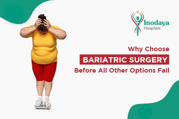 why-choose-bariatric-surgery-before-all-other-options-fail